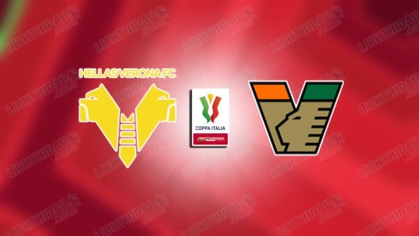NHẬN ĐỊNH VERONA VS VENEZIA, 23H30 NGÀY 24/09