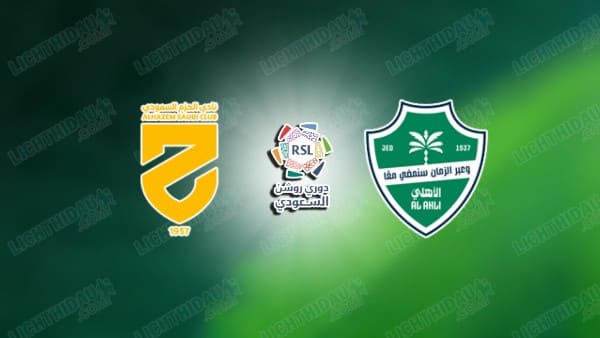 NHẬN ĐỊNH AL-HAZEM VS AL-AHLI SAUDI, 22H35 NGÀY 26/9