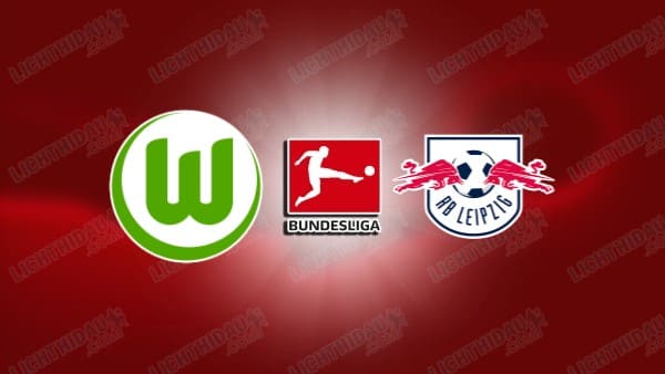 NHẬN ĐỊNH WOLFSBURG VS RB LEIPZIG, 20H30 NGÀY 27/9