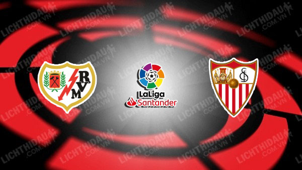 NHẬN ĐỊNH RAYO VALLECANO VS SEVILLA, 19H00 NGÀY 28/9