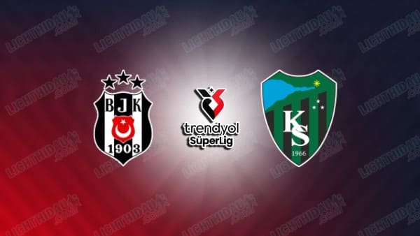 NHẬN ĐỊNH BESIKTAS VS KOCAELISPOR, 00H00 NGÀY 30/9