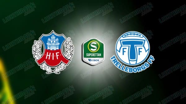 NHẬN ĐỊNH HELSINGBORGS VS TRELLEBORGS, 00H00 NGÀY 30/9