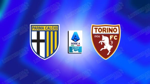 NHẬN ĐỊNH PARMA VS TORINO, 23H30 NGÀY 29/09