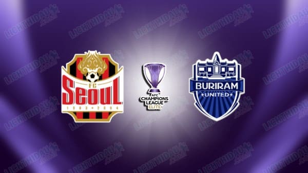 NHẬN ĐỊNH FC SEOUL VS BURIRAM UNITED, 17H00 NGÀY 30/9