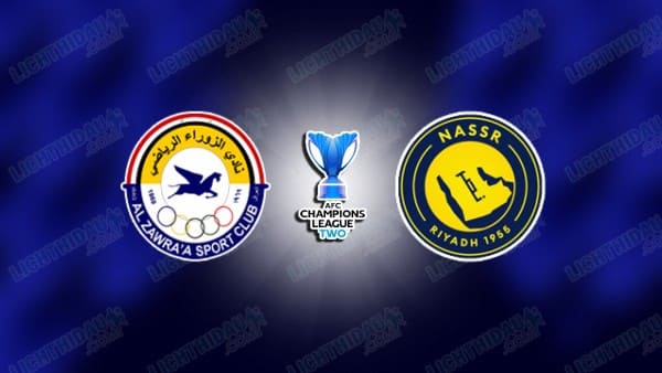 NHẬN ĐỊNH AL ZAWRAA VS AL NASSR, 01H15 NGÀY 02/10