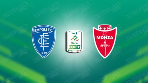 NHẬN ĐỊNH EMPOLI VS MONZA, 01H30 NGÀY 02/10