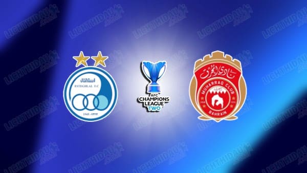 NHẬN ĐỊNH ESTEGHLAL VS AL-MUHARRAQ, 23H00 NGÀY 01/10