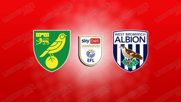 NHẬN ĐỊNH NORWICH CITY VS WEST BROM, 01H45 NGÀY 2/10