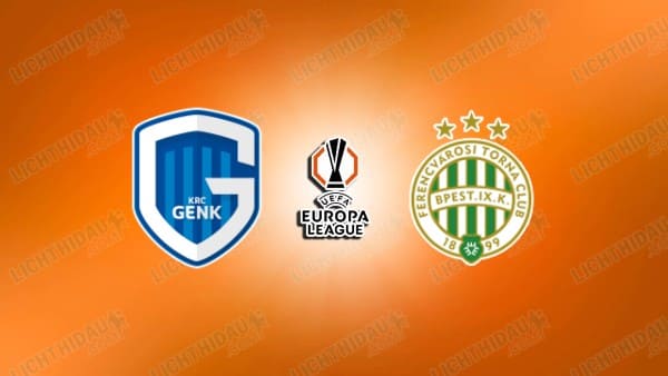 NHẬN ĐỊNH GENK VS FERENCVAROS, 02H00 NGÀY 03/10