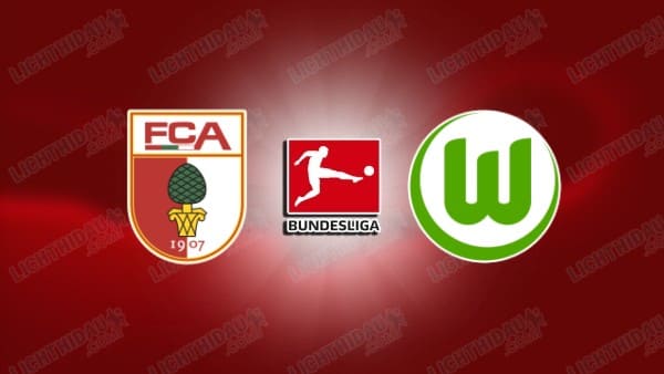NHẬN ĐỊNH AUGSBURG VS WOLFSBURG, 20H30 NGÀY 04/10