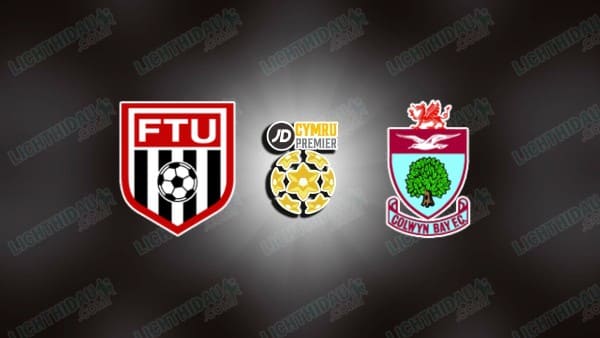 NHẬN ĐỊNH FLINT TOWN VS COLWYN BAY, 01H45 NGÀY 08/10