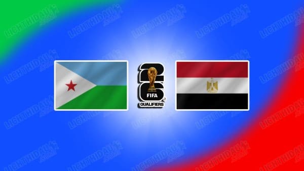 NHẬN ĐỊNH DJIBOUTI VS AI CẬP, 23H00 NGÀY 08/10