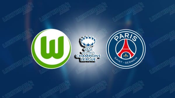 NHẬN ĐỊNH NỮ WOLFSBURG VS NỮ PSG, 02H00 NGÀY 9/10