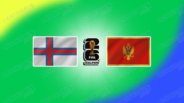 NHẬN ĐỊNH FAROE VS MONTENEGRO, 01H45 NGÀY 10/10