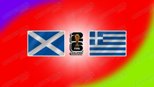 NHẬN ĐỊNH SCOTLAND VS HY LẠP, 01H45 NGÀY 10/10