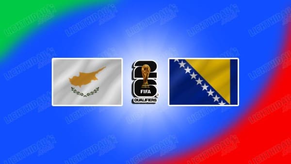 NHẬN ĐỊNH SÍP VS BOSNIA, VLWC 2026, 01H45 NGÀY 10/10