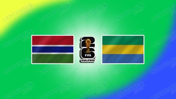 NHẬN ĐỊNH GAMBIA VS GABON, 20H00 NGÀY 10/10