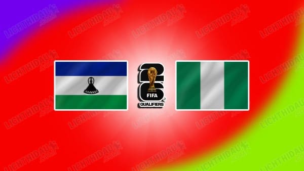 NHẬN ĐỊNH LESOTHO VS NIGERIA, 23H00 NGÀY 10/10