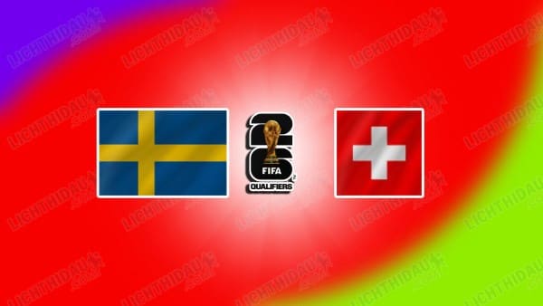 NHẬN ĐỊNH THỤY ĐIỂN VS THỤY SĨ, 01H45 NGÀY 11/10