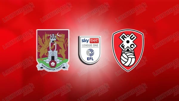 NHẬN ĐỊNH NORTHAMPTON VS ROTHERHAM, 20H00 NGÀY 11/10