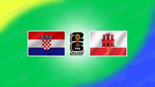 NHẬN ĐỊNH CROATIA VS GIBRALTAR, 01H45 NGÀY 13/10