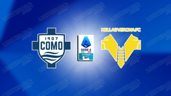 NHẬN ĐỊNH COMO VS VERONA, 00H30 NGÀY 30/10 NHẬN ĐỊNH COMO VS VERONA, 00H30 NGÀY 30/10