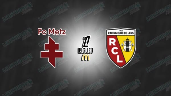 NHẬN ĐỊNH METZ VS LENS, 01H00 NGÀY 30/10 NHẬN ĐỊNH METZ VS LENS, 01H00 NGÀY 30/10