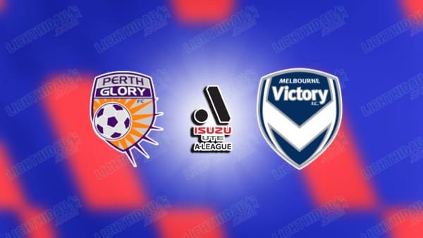 NHẬN ĐỊNH PERTH VS MELBOURNE VICTORY, 17H45 NGÀY 31/10 NHẬN ĐỊNH PERTH VS MELBOURNE VICTORY, 17H45 NGÀY 31/10