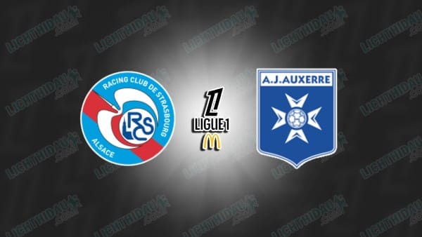 NHẬN ĐỊNH STRASBOURG VS AUXERRE, 03H05 NGÀY 30/10 NHẬN ĐỊNH STRASBOURG VS AUXERRE, 03H05 NGÀY 30/10