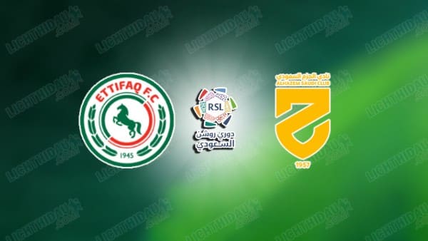NHẬN ĐỊNH AL-ETTIFAQ VS AL-HAZEM, 00H30 NGÀY 1/11 NHẬN ĐỊNH AL-ETTIFAQ VS AL-HAZEM, 00H30 NGÀY 1/11