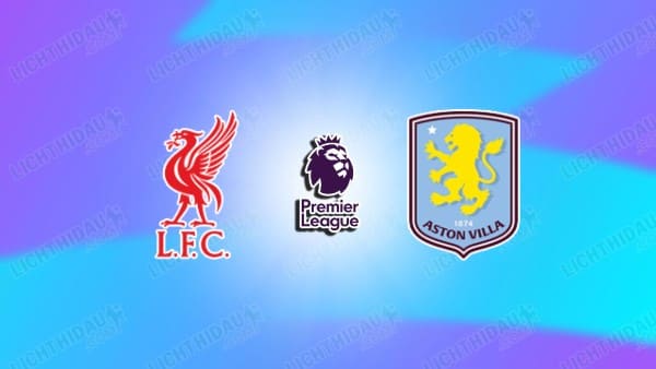 NHẬN ĐỊNH LIVERPOOL VS ASTON VILLA, 03H00 NGÀY 2/11 NHẬN ĐỊNH LIVERPOOL VS ASTON VILLA, 03H00 NGÀY 2/11