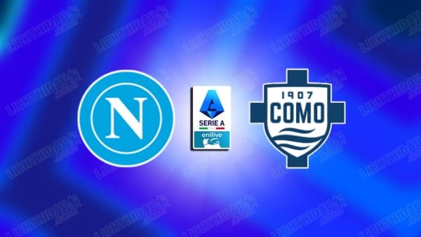 NHẬN ĐỊNH NAPOLI VS COMO, 00H00 NGÀY 2/11 NHẬN ĐỊNH NAPOLI VS COMO, 00H00 NGÀY 2/11