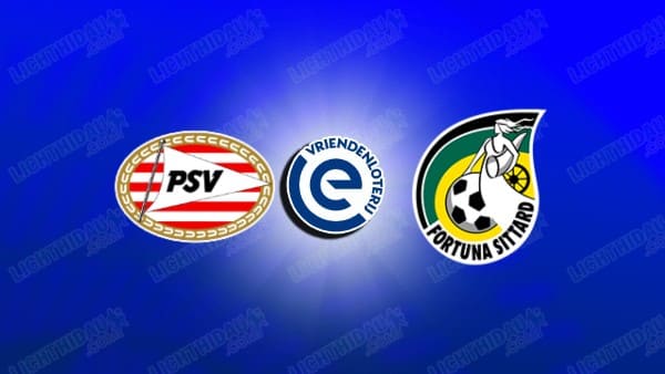 NHẬN ĐỊNH PSV VS FORTUNA SITTARD, 02H00 NGÀY 01/11 NHẬN ĐỊNH PSV VS FORTUNA SITTARD, 02H00 NGÀY 01/11