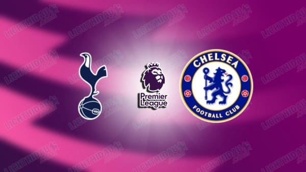 NHẬN ĐỊNH TOTTENHAM VS CHELSEA, 00H30 NGÀY 2/11 NHẬN ĐỊNH TOTTENHAM VS CHELSEA, 00H30 NGÀY 2/11
