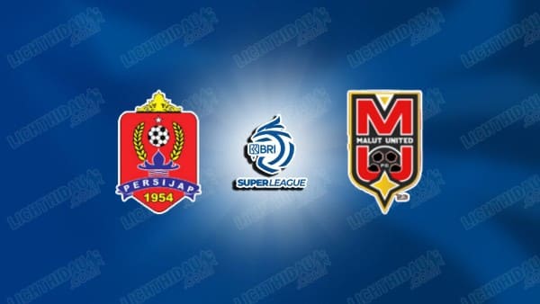 NHẬN ĐỊNH PERSIJAP VS MALUT UNITED, 15H30 NGÀY 03/11