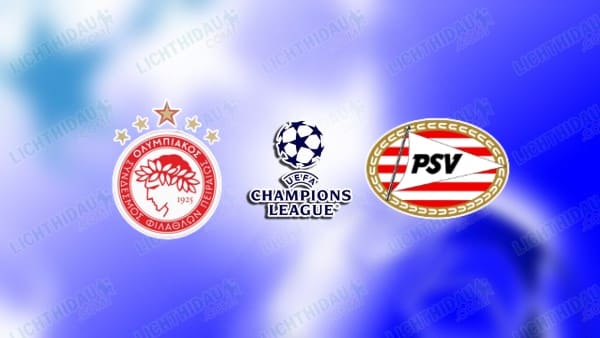 NHẬN ĐỊNH OLYMPIACOS VS PSV, 03H00 NGÀY 05/11