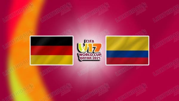 NHẬN ĐỊNH U17 ĐỨC VS U17 COLOMBIA, 21H45 NGÀY 04/11
