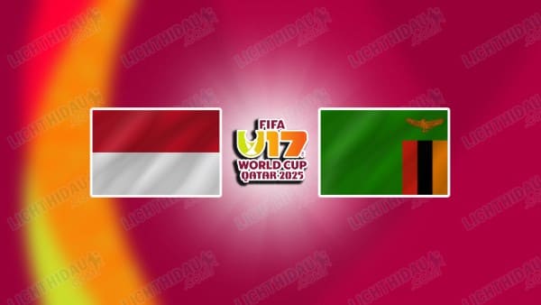 NHẬN ĐỊNH U17 INDONESIA VS U17 ZAMBIA, 22H45 NGÀY 4/11