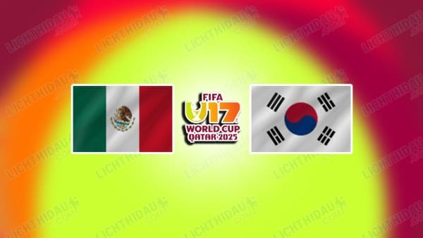 NHẬN ĐỊNH U17 MEXICO VS U17 HÀN QUỐC, 20H00 NGÀY 4/11