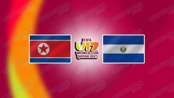 NHẬN ĐỊNH U17 TRIỀU TIÊN VS U17 EL SALVADOR, 22H45 NGÀY 4/11