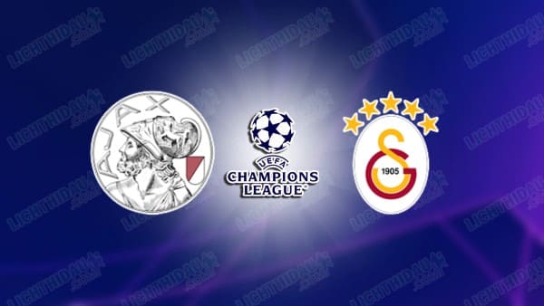 NHẬN ĐỊNH AJAX VS GALATASARAY, 03H00 NGÀY 6/11