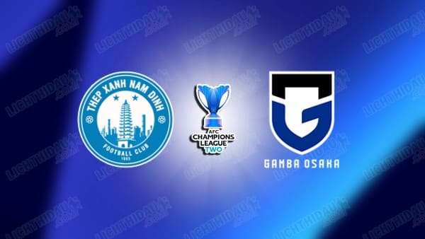 NHẬN ĐỊNH NAM ĐỊNH VS GAMBA OSAKA, 19H15 NGÀY 5/11