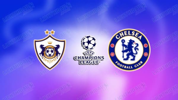 NHẬN ĐỊNH QARABAG VS CHELSEA, 00H45 NGÀY 6/11