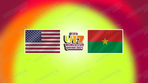 NHẬN ĐỊNH U17 MỸ VS U17 BURKINA FASO, 22H15 NGÀY 5/11
