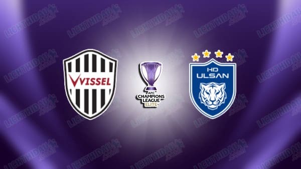 NHẬN ĐỊNH VISSEL KOBE VS ULSAN HD, 17H00 NGÀY 5/11
