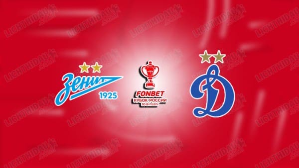 NHẬN ĐỊNH ZENIT VS DINAMO MOSCOW, 00H30 NGÀY 6/11
