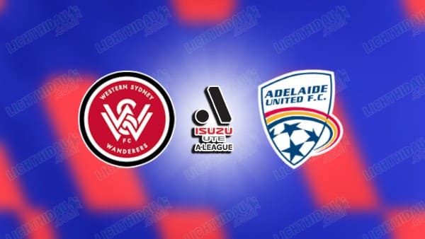 NHẬN ĐỊNH ADELAIDE VS WESTERN SYDNEY, 15H35 NGÀY 7/11