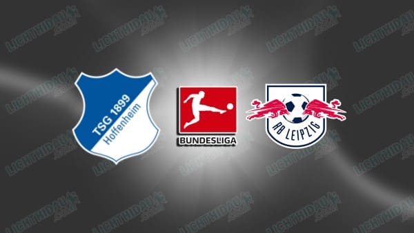NHẬN ĐỊNH HOFFENHEIM VS RB LEIPZIG, 21H30 NGÀY 8/11