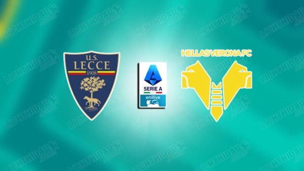 NHẬN ĐỊNH LECCE VS VERONA, 21H00 NGÀY 08/11