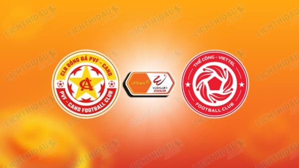 NHẬN ĐỊNH PVF-CAND VS THỂ CÔNG VIETTEL, 18H00 NGÀY 08/11